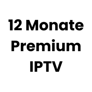 12 Monate Premium IPTV (2 GERÄTE)